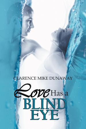 Cover of the book Love Has a Blind Eye by Eve Brunson-Pitt
