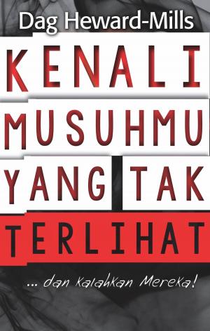 Cover of the book Kenali Musuhmu yang Tak Terlihat...dan kalahkan Mereka! by Adama Segbedji