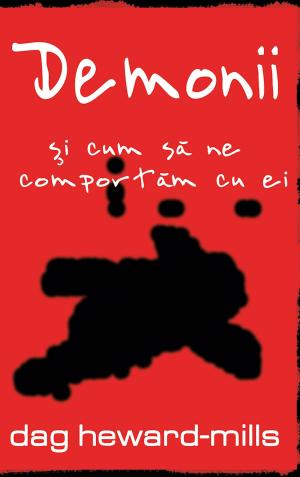Cover of the book Demonii şi cum să ne comportăm cu ei by R.J. Dawson
