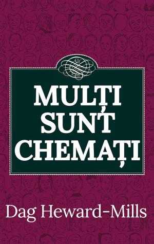 Cover of the book Mulți Sunt Chemați by Dag Heward-Mills