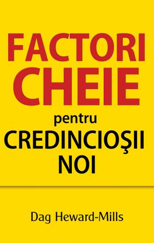 Cover of the book Factori Cheie Pentru Credincioşii Noi by Joel Siegel