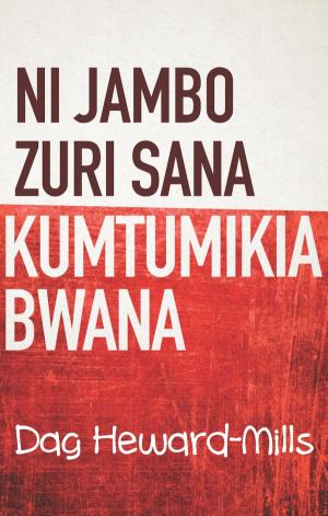 Cover of the book Ni Jambo Zuri Sana Kumtumikia Bwana by Christine Hoover