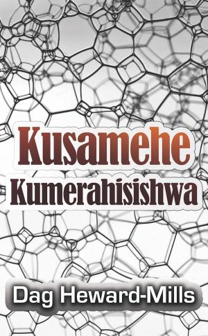 Cover of the book Kusamehe Kumerahisishwa by James Edward Talmage