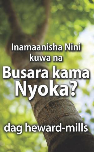 Book cover of Inamaanisha Nini kuwa na Busara kama Nyoka