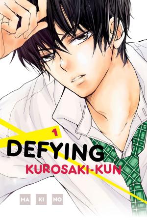 Cover of the book Defying Kurosaki-kun 1 by Iroha Machino