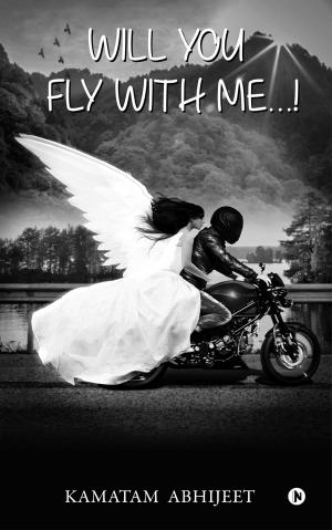 Cover of the book Will You Fly with Me…! by Reshmi Banerjee