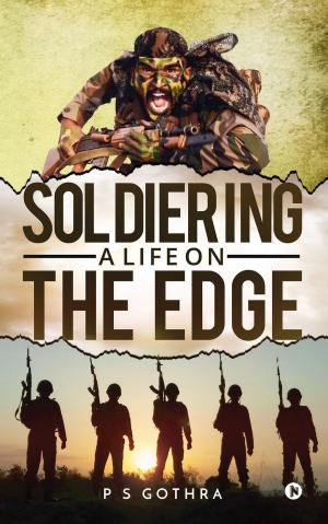 Cover of the book Soldiering: A Life on the Edge by A L M Ameer