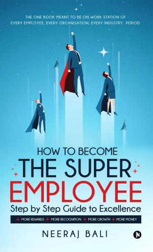 Cover of the book How to become the Super Employee by Manoj V Jain
