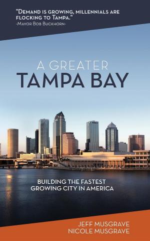 Cover of the book A Greater Tampa Bay by Fernando Martínez García de León