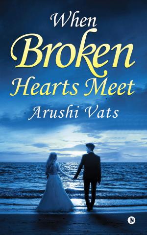 Cover of the book When broken hearts meet by Vidya Shankar, Shankar Ramakrishnan