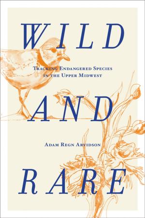 Cover of the book Wild and Rare by Anton Treuer