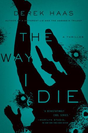 Cover of the book The Way I Die: A Novel by Gerard Woodward