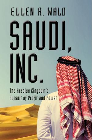 bigCover of the book Saudi, Inc.: The Arabian Kingdom's Pursuit of Profit and Power by 