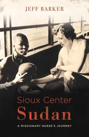 Cover of the book Sioux Center Sudan by John Ensor, Scott Klusendorf