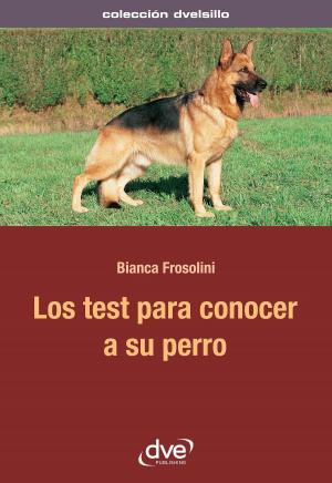 Cover of the book Los test para conocer a su perro by Rolando Rossi