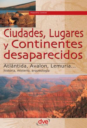 Cover of Ciudades, lugares y continentes desaparecidos