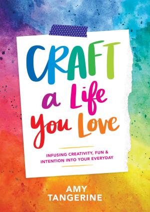 Cover of the book Craft a Life You Love by Laura Quimby