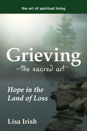 Cover of the book Grieving---The Sacred Art by Grady J. Daniels