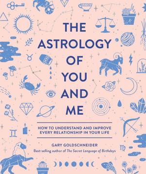 Cover of the book The Astrology of You and Me by Jim Gladstone