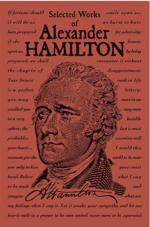 Cover of the book Selected Works of Alexander Hamilton by Alexandre Dumas
