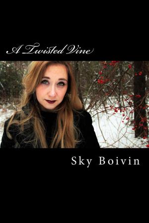 Cover of the book A Twisted Vine by Sky Boivin