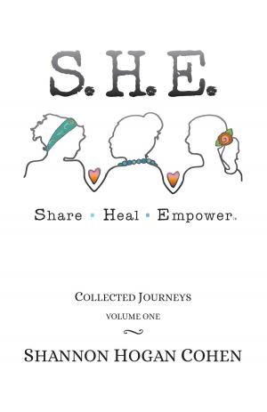 Cover of the book S.H.E. Share Heal Empower by Adam Graham