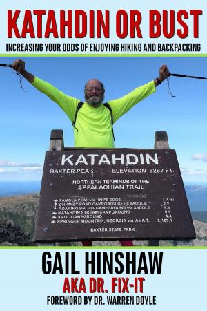 Cover of Katahdin or Bust; Increasing Your Odds of Enjoying Hiking and Backpacking