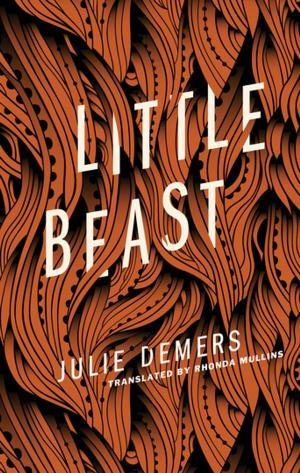 Cover of the book Little Beast by Nicole Brossard