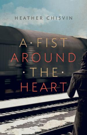 Cover of the book A Fist Around the Heart by Brenda Baker