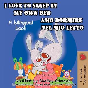 Cover of the book I Love to Sleep in My Own Bed Amo dormire nel mio letto by Shelley Admont, KidKiddos Books