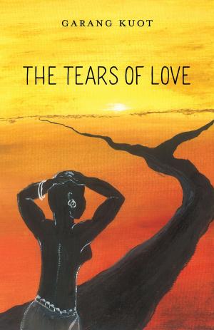 Cover of the book The Tears of Love by Tanya Koller