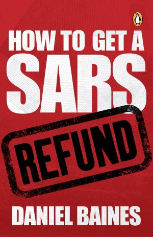 Cover of the book How to Get a SARS Refund by Guy Finley