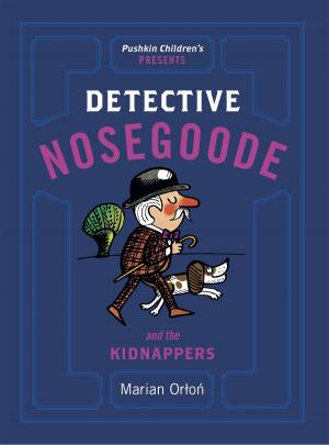 Cover of the book Detective Nosegoode and the Kidnappers by Machi Tawara