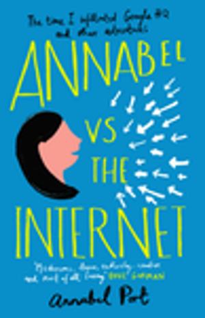 Cover of the book Annabel vs the Internet by Robert Llewellyn