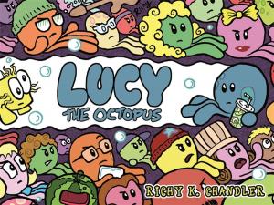 Cover of the book Lucy the Octopus by Aafke Scharloo, Simone Ebbers-Mennink, Martine Spijker-van Spijker-van Vuren