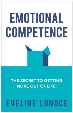 Book cover of Emotional Competence: The secret to getting more out of life!