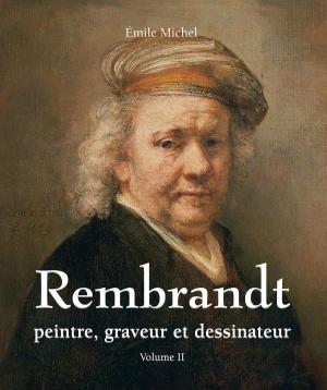 Cover of the book Rembrandt - Peintre, graveur et dessinateur - Volume II by Sergei Daniel