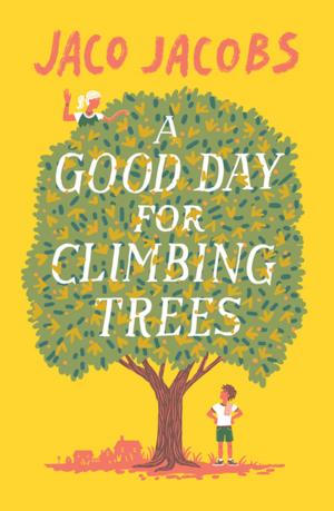 Cover of the book A Good Day for Climbing Trees by Moojan Momen
