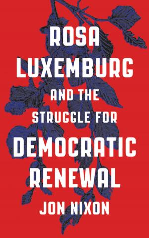 Cover of the book Rosa Luxemburg and the Struggle for Democratic Renewal by Sylvia Kritzinger, Raj S. Chari
