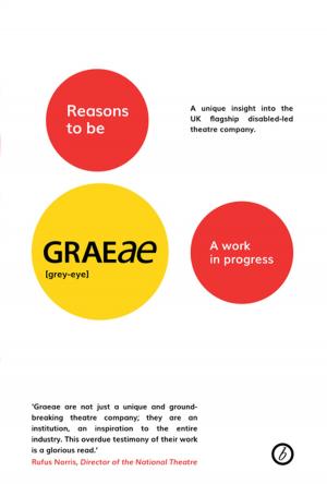 Cover of the book Reasons to be Graeae: A work in progress by Annie Siddons