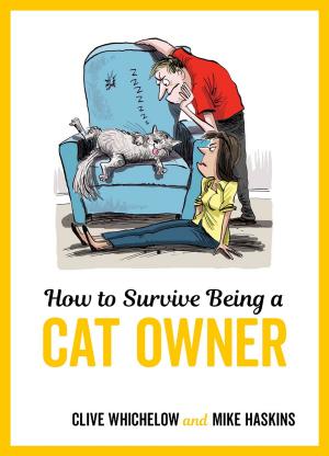 Book cover of How to Survive Being a Cat Owner: Tongue-In-Cheek Advice and Cheeky Illustrations about Being a Cat Owner