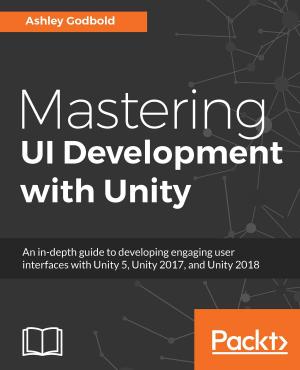 Cover of the book Mastering UI Development with Unity by Pradeep Pujari, Md. Rezaul Karim, Mohit Sewak
