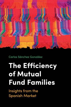 Cover of the book The Efficiency of Mutual Fund Families by Rudy Filapek-Vandyck