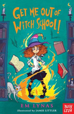 Cover of the book Get Me Out of Witch School by Lyn Gardner