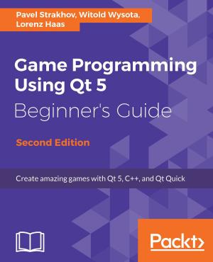 Cover of the book Game Programming using Qt 5 Beginner's Guide by Curtis Miller