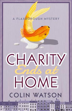 Cover of the book Charity Ends at Home by Heron Carvic, Hamilton Crane