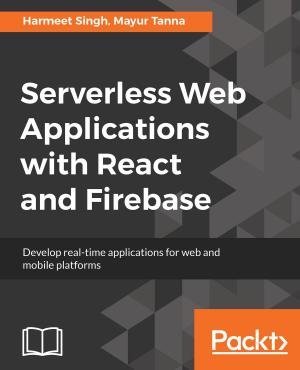 Cover of the book Serverless Web Applications with React and Firebase by Hafiz Barie Lubis, Nia Mutiara, Giovanni Sakti