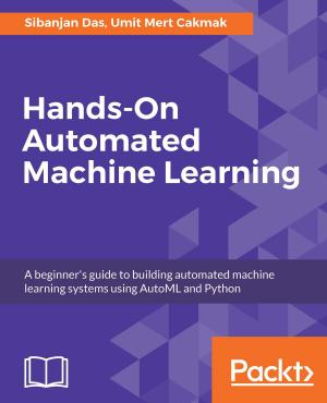 Cover of the book Hands-On Automated Machine Learning by Alex Nuijten, Iloon Ellen-Wolff, Learco Brizzi