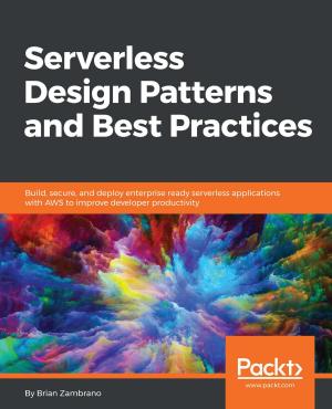 Cover of the book Serverless Design Patterns and Best Practices by Joseph Sydney Gomez