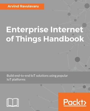 Cover of the book Enterprise Internet of Things Handbook by Erez Ben-Ari, Bala Natarajan